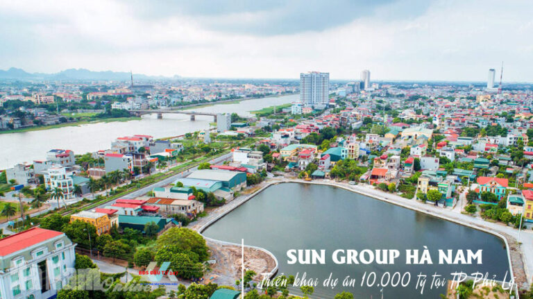 Sun Group Hà Nam đầu tư Khu đô thị 10.000 tỷ tại Lam Hạ, Phủ Lý